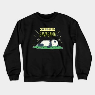 You Had Me At Savasana mantra asana exercise Panda Crewneck Sweatshirt